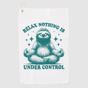 Relax Nothing Is Under Control Sloth Yoga Golf Towel