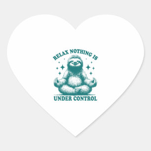 Relax Nothing Is Under Control Sloth Yoga Heart Sticker