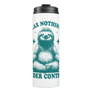 Relax Nothing Is Under Control Sloth Yoga Thermal Tumbler