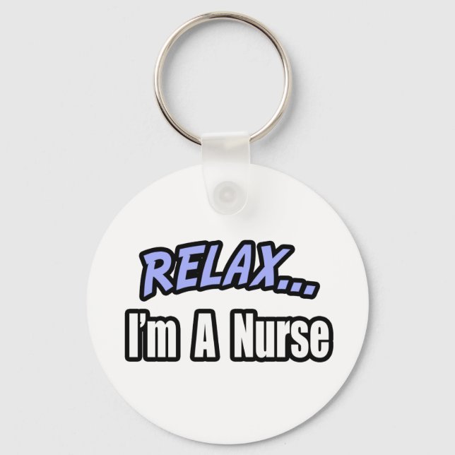 Relax...Nurse Key Ring (Front)