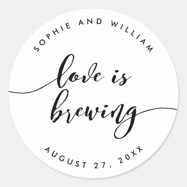 Relax Script Love is Brewing Wedding Favour Classic Round Sticker (Front)