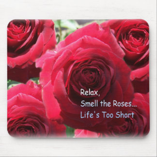 Relax, Smell The Roses Mouse Mat
