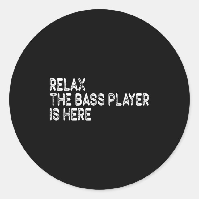 Relax The B Player Is Here Retro Guitar Musician F Classic Round Sticker (Front)