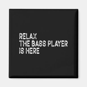 Relax The B Player Is Here Retro Guitar Musician F Magnet