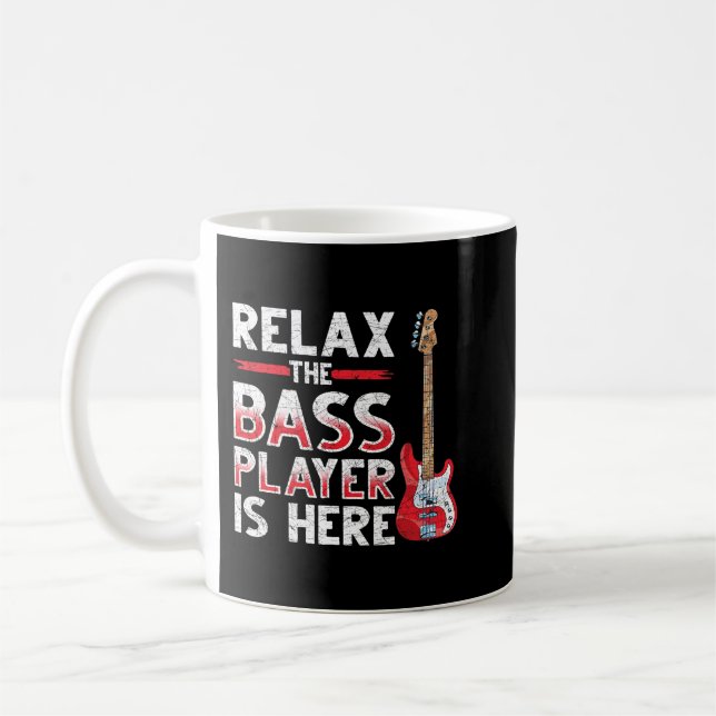 Relax The Bass Player Is Here Bass Guitar 3 Coffee Mug (Left)