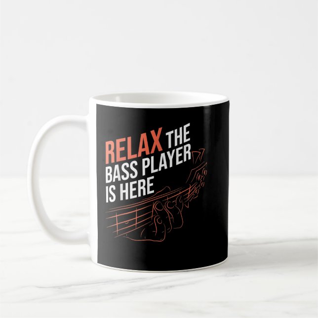 Relax The Bass Player Is Here Bass Guitar Coffee Mug (Left)