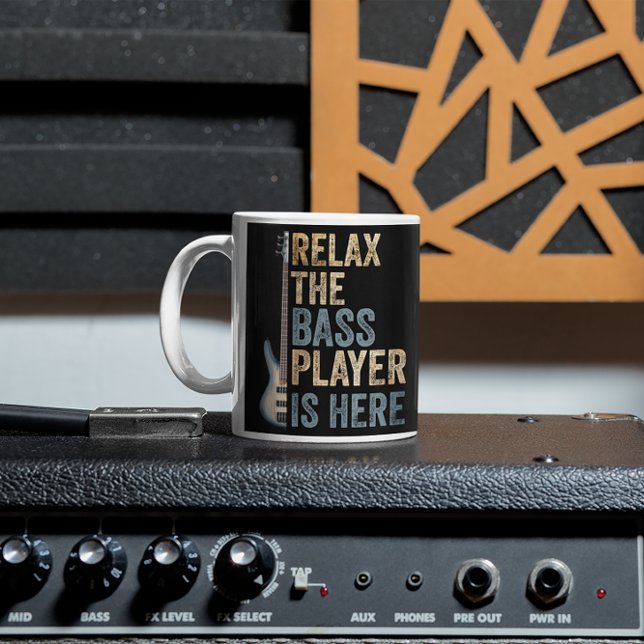 Relax The Bass Player Is here Bass Guitar Mug (Creator Uploaded)