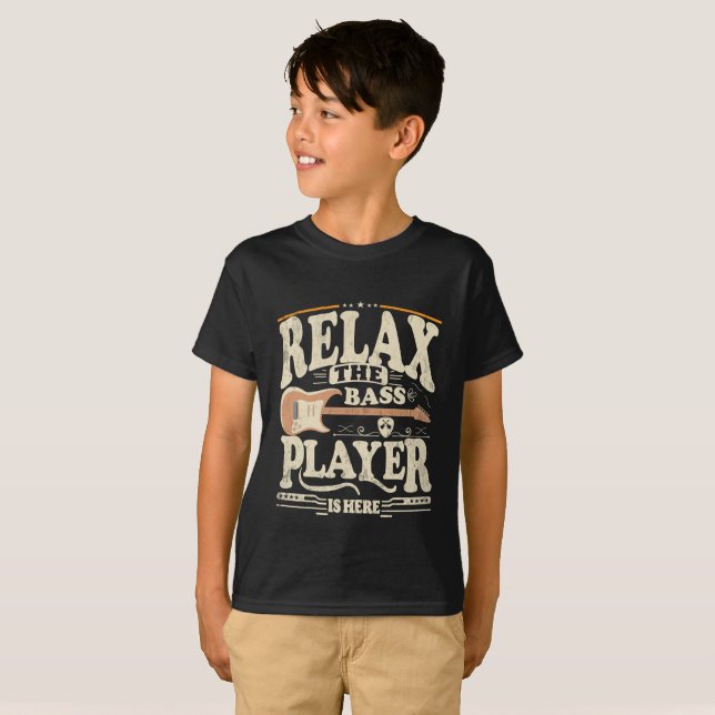 Relax The Bass Player Is Here Guitarist Gift Tee (Front Full)