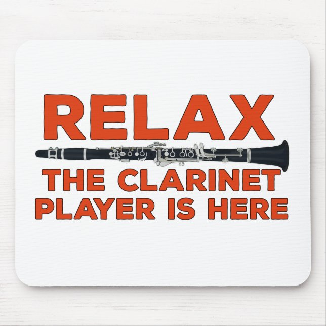 Relax The Clarinet Player is Here Mouse Mat (Front)