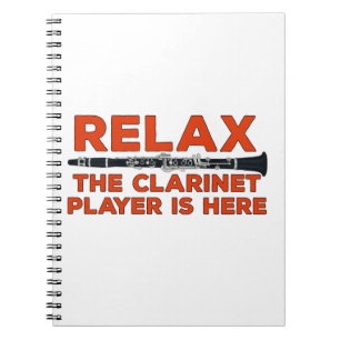 Relax The Clarinet Player is Here Notebook