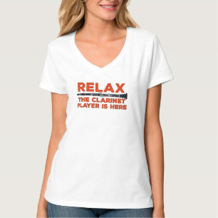 Relax The Clarinet Player is Here T-Shirt