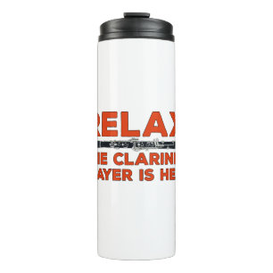 Relax The Clarinet Player is Here Thermal Tumbler