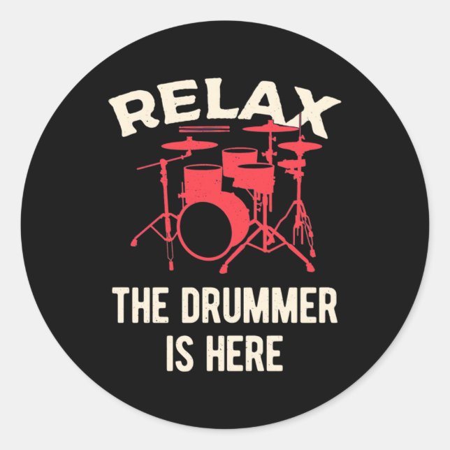Relax The Drummer Is Here Classic Round Sticker (Front)