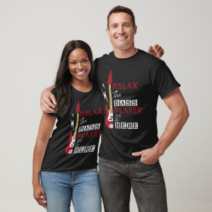 Relax The Guitar Player Is Here T-Shirt