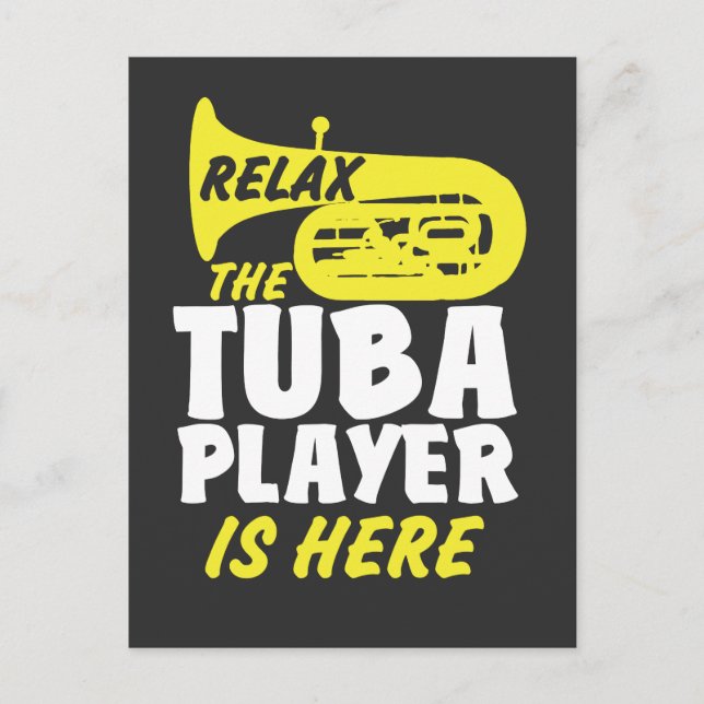 Relax The Tuba Player Is Here - Funny Musician Postcard (Front)