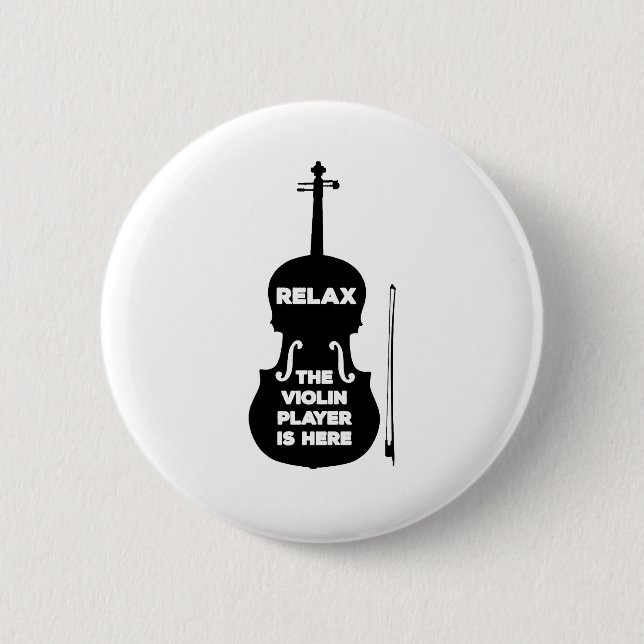 Relax The Violin Player is Here 6 Cm Round Badge (Front)