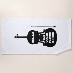 Relax The Violin Player is Here Beach Towel