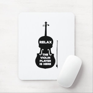 Relax The Violin Player is Here Mouse Mat