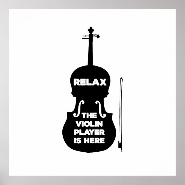 Relax The Violin Player is Here Poster (Front)