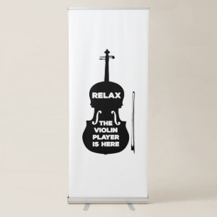 Relax The Violin Player is Here Retractable Banner