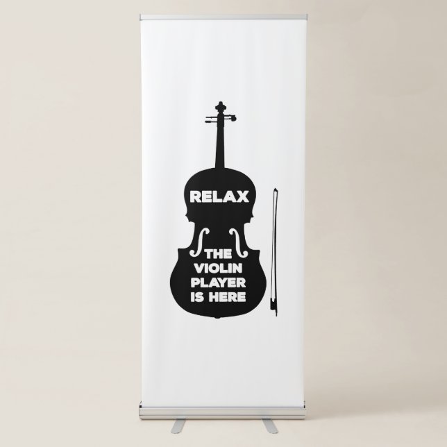 Relax The Violin Player is Here Retractable Banner (Front)