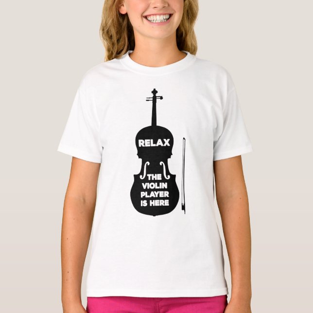 Relax The Violin Player is Here T-Shirt (Front)