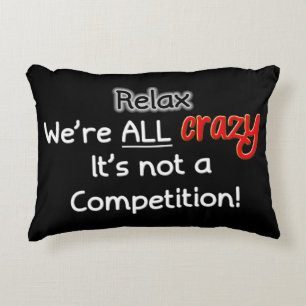 Relax We're All Crazy Decorative Cushion