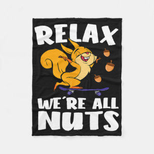 Relax We're All Nuts Funny Squirrel Skateboarding Fleece Blanket