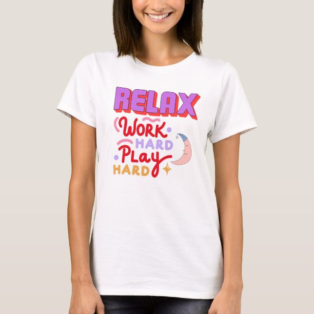 Relax & Work Hard T-Shirt (Front)