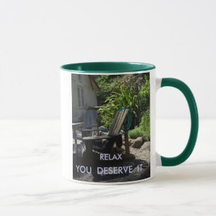 RELAX,   YOU  DESERVE  IT MUG