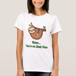 Relax You’re on Sloth Time T-Shirt