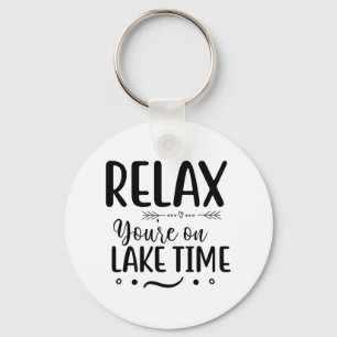 Relax You're on Lake Time Key Ring