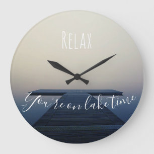 Relax You're on Lake Time Pier Dock Large Clock