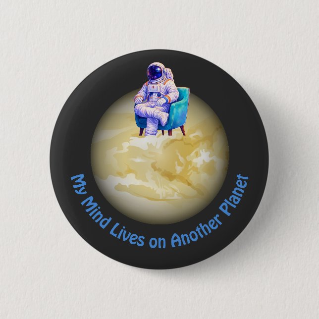 Relaxed Astronaut Sitting on Planet  6 Cm Round Badge (Front)