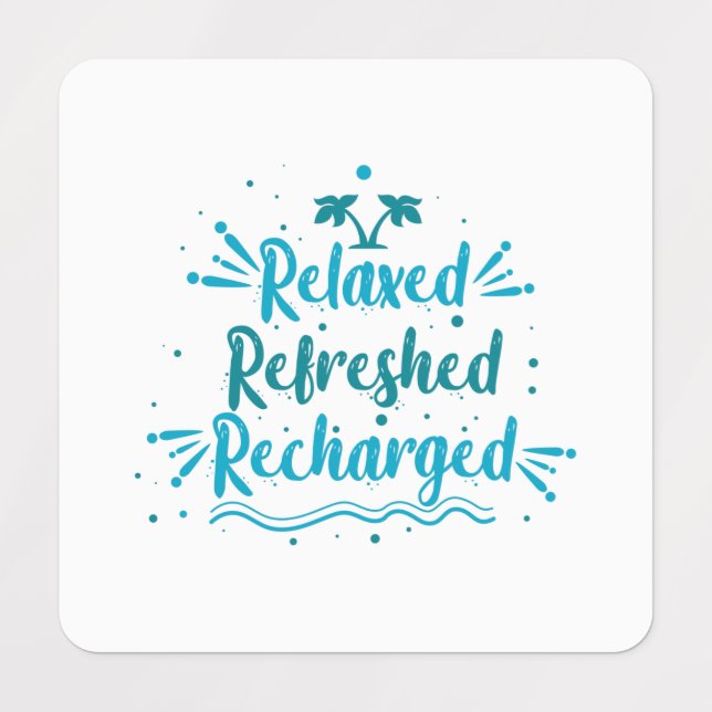 relaxed refreshed recharged (Design 1)