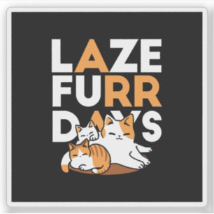 Relaxing Cat Art - 'Laze Furr Days' for Cat Lovers