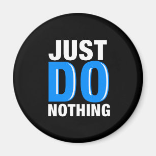 Relaxing Lazy Chill Sarcastic Joke Humourous Pun J Magnet