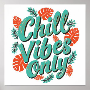 Relaxing Summer Chill Vibes Only Typography Poster