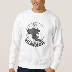 Relaxolotl Axolotl Lovers, Cute Animals Relax Sweatshirt
