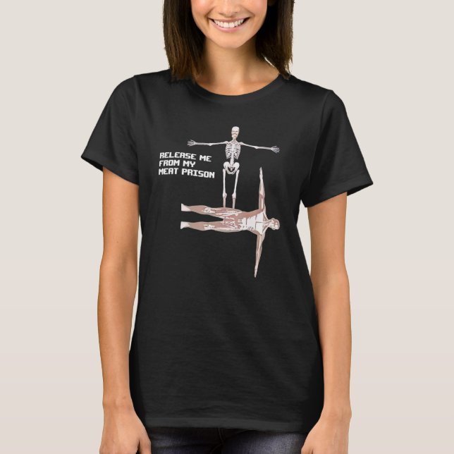 Release Me From My Meat Prison T-Shirt (Front)