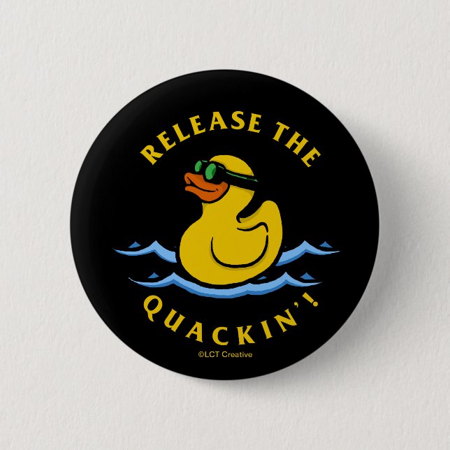 Release The Quackin' 6 Cm Round Badge (Front)