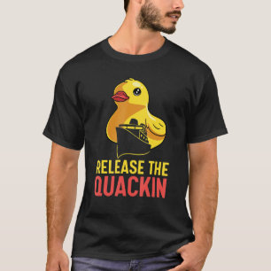 Release The Quackin Cruise Ship Rubber Duck Lover T-Shirt