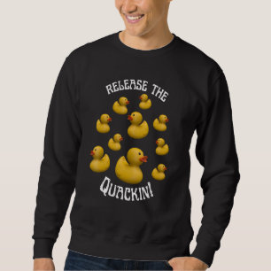 Release The Quackin Cruising Hiding Finding Ducks Sweatshirt