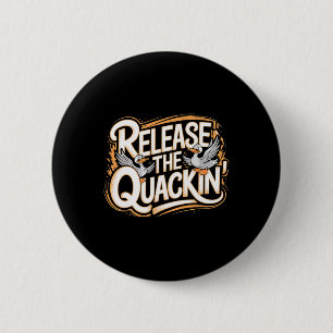 Release The Quackin Gym Bodybuilding ---  6 Cm Round Badge