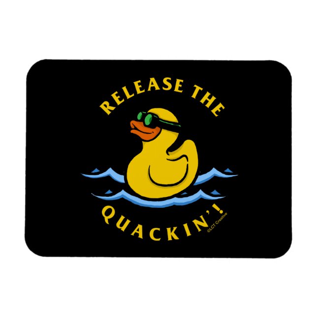 Release The Quackin' Magnet (Horizontal)