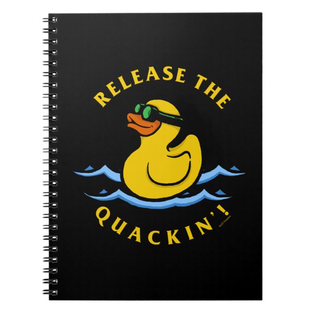 Release The Quackin' Notebook (Front)