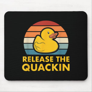 Release The Quackin Quote Rubber Duck Duckling Acc Mouse Mat