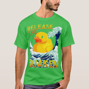 Release the Quackin Yellow Rubber Duck Bird Duck L T-Shirt