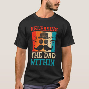 Releasing the Dad Within Parents Conservative Mum T-Shirt