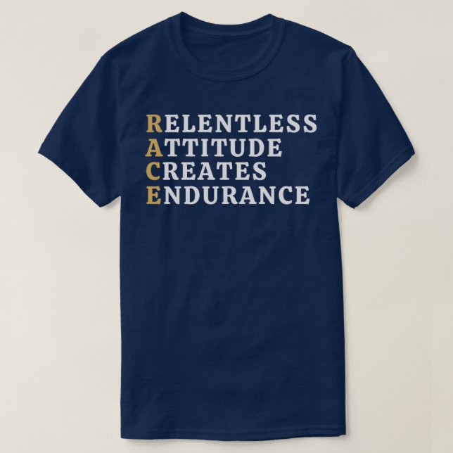 Relentless Attitude Creates Endurance T-Shirt (Design Front)